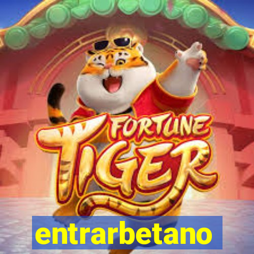 entrarbetano