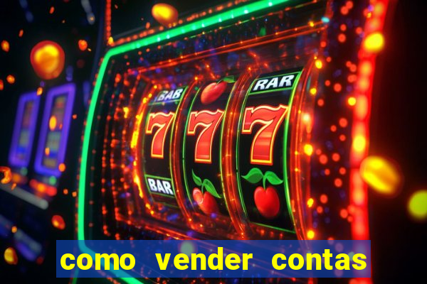 como vender contas de jogos