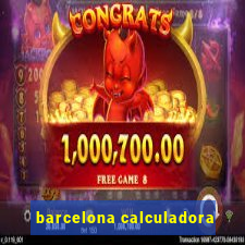 barcelona calculadora