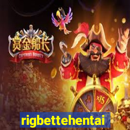 rigbettehentai