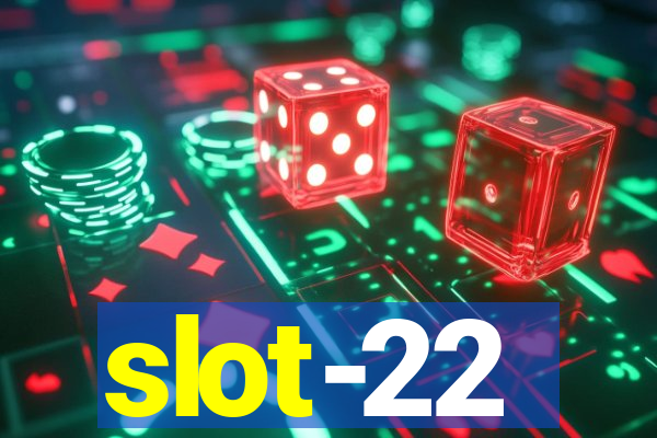 slot-22