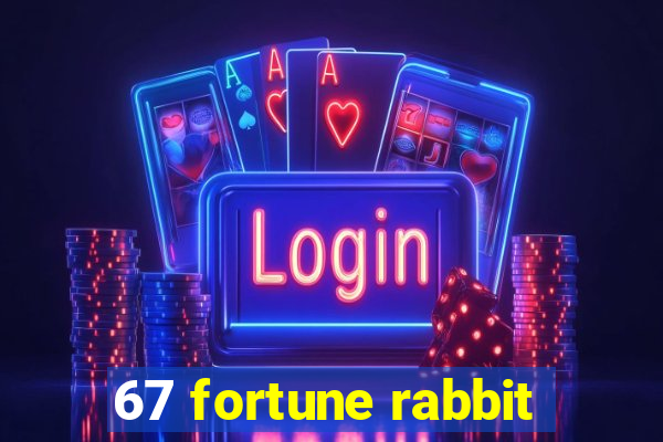 67 fortune rabbit