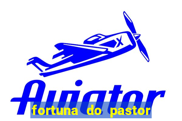 fortuna do pastor cláudio duarte