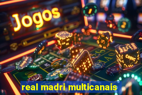 real madri multicanais