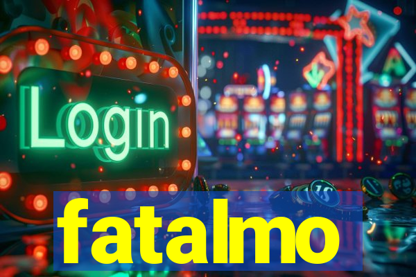 fatalmo