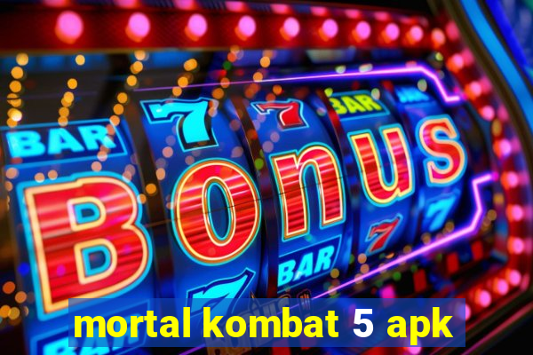 mortal kombat 5 apk