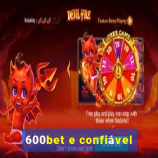 600bet e confiável