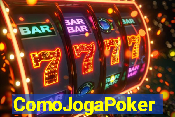 ComoJogaPoker