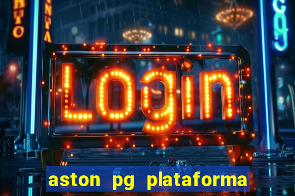 aston pg plataforma de jogos