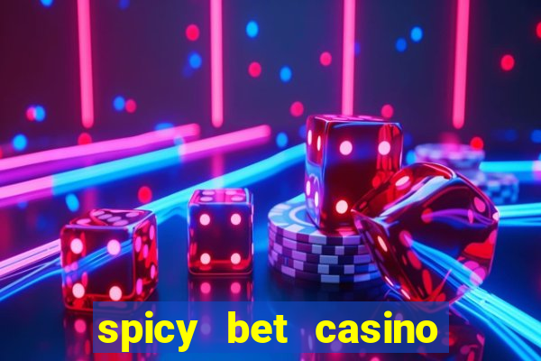 spicy bet casino como funciona