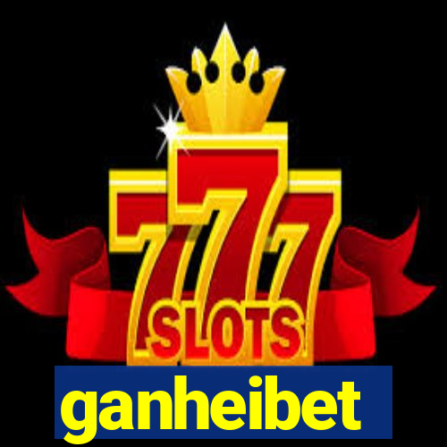 ganheibet