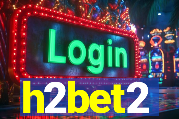 h2bet2