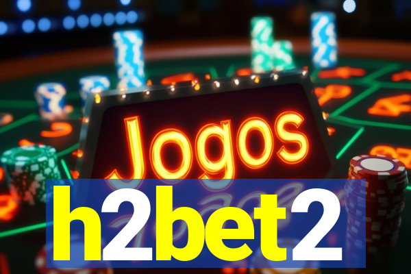 h2bet2