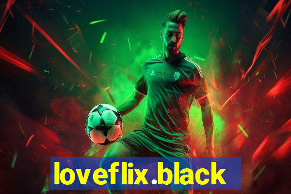 loveflix.black