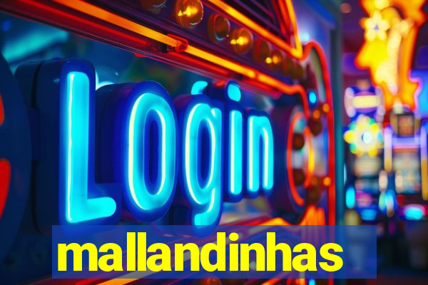 mallandinhas