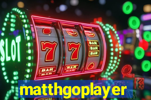 matthgoplayer