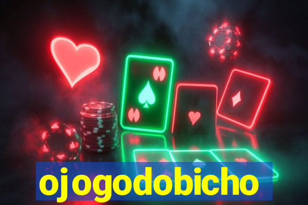 ojogodobicho