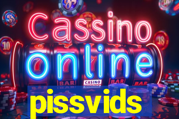 pissvids