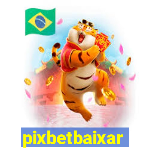 pixbetbaixar