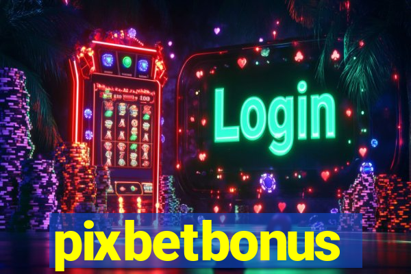 pixbetbonus