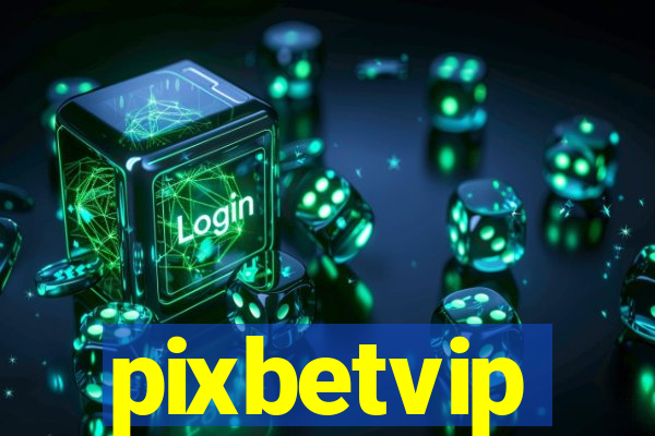 pixbetvip