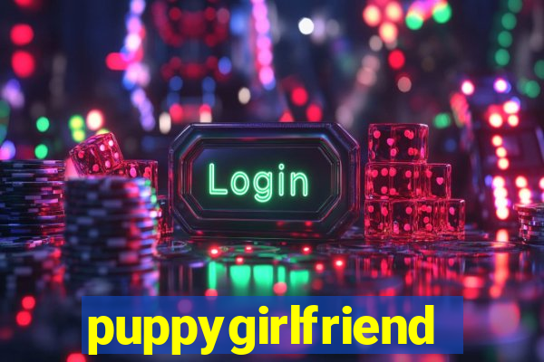 puppygirlfriend