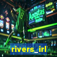 rivers_irl