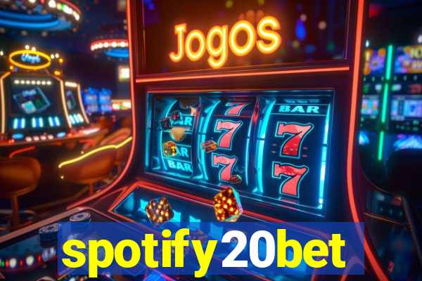 spotify20bet