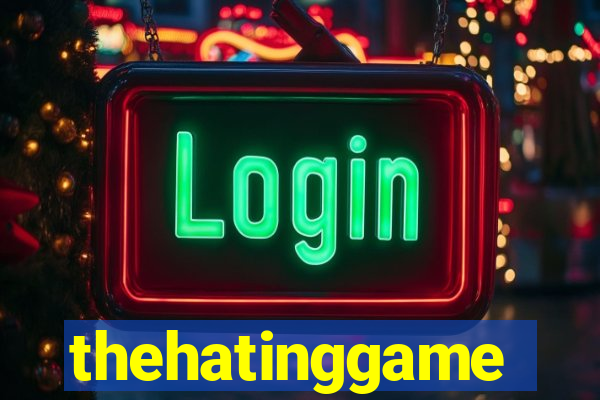 thehatinggame