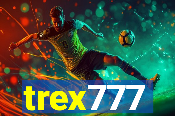 trex777