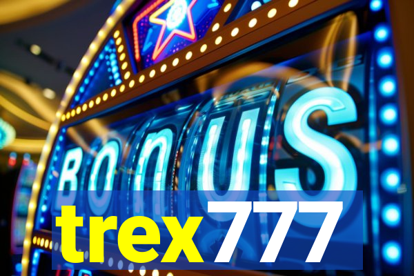 trex777