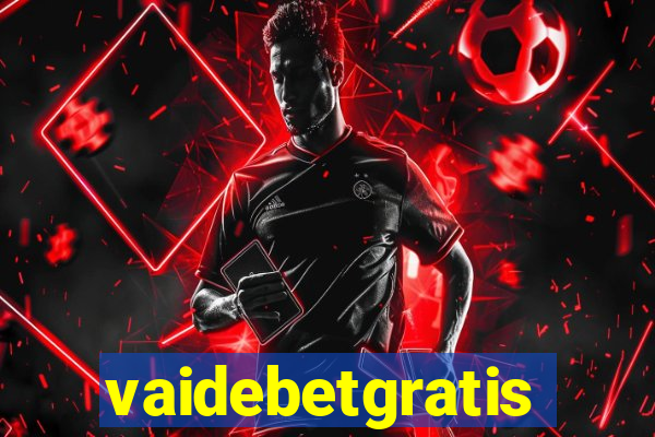 vaidebetgratis