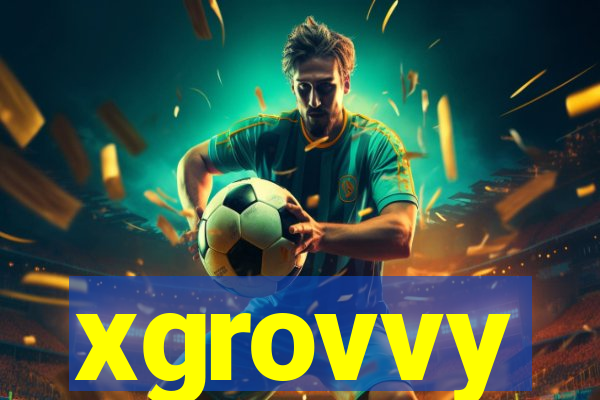 xgrovvy